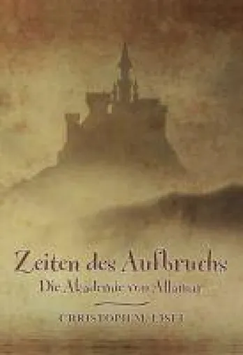 Zeiten des Aufbruchs: Die Akademie von Allamar - Fantasy für junge Leser Bild: Zeiten des Aufbruchs: Die Akademie von Allamar - Fantasy für junge Leser