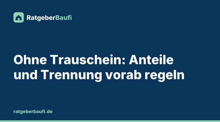 Worauf unverheiratete Paare beim gemeinsamen Hauskauf achten sollten Bild: Worauf unverheiratete Paare beim gemeinsamen Hauskauf achten sollten