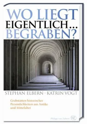 Bild: Neuerscheinung im Verlag Philipp von Zabern: "Wo liegt eigentlich … begraben?"