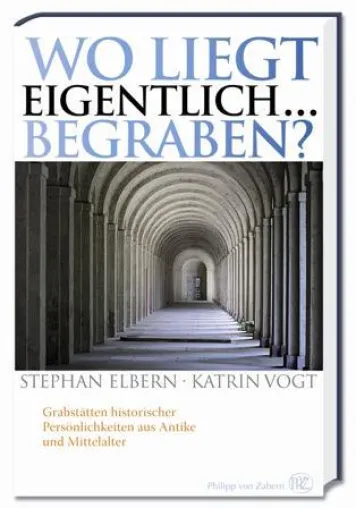 Bild: Neuerscheinung im Verlag Philipp von Zabern: "Wo liegt eigentlich … begraben?"