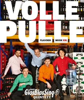 Bild: Das GlasBlasSing Quintett geht mit dem neuen Programm "Volle Pulle - Flaschenmusik XXL" auf Tour