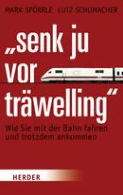 Bild: Bahn fahren - das letzte große Abenteuer in unserem Land