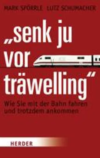 Bild: Bahn fahren - das letzte große Abenteuer in unserem Land