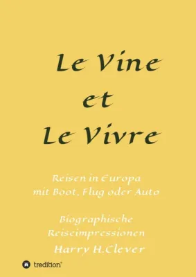 Bild: Le Vine et Le Vivre - Frankreich, Ursprung von Familie und Wein?