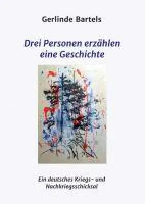 Bild: Drei Personen erzählen eine Geschichte - Ein deutsches Kriegs- und Nachkriegsschicksal