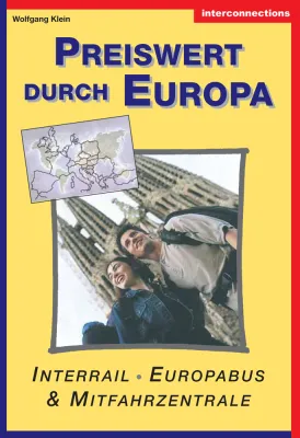 Interrail-Reisebuch - Preiswert durch Europa - Per Interrail, Europabus und Mitfahrzentrale Bild: Interrail-Reisebuch - Preiswert durch Europa - Per Interrail, Europabus und Mitfahrzentrale