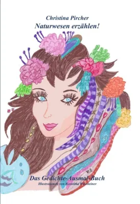 Bild: Naturwesen erzählen! - Das kunterbunte Gedichte-Ausmal-Buch für erwachsene Leser