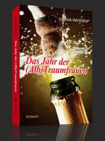 Bild: Spritzige Unterhaltung zur Urlaubszeit: "Das Jahr der (Alb)Traumfrauen" - Roman von Jonna Weyden
