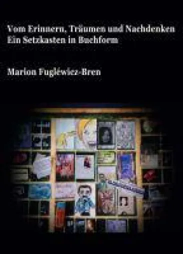 Bild: Vom Erinnern, Träumen und Nachdenken - Ein Setzkasten in Buchform