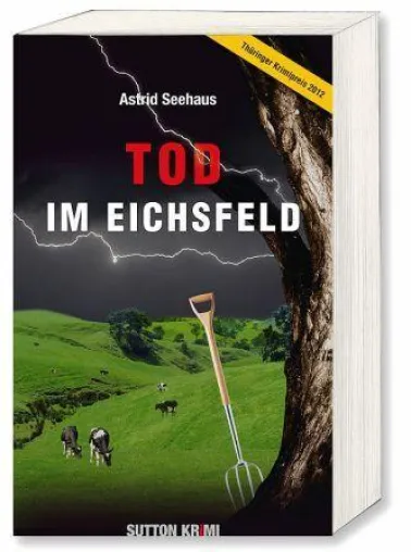 Bild: 1. Thüringer Krimipreis geht an Astrid Seehaus’ Krimi »Tod im Eichsfeld«