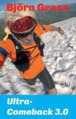 Bild: Ultra-Comeback 3.0 - letzter Teil der fesselnden Sport-Trilogie über eine besondere Laufkarriere