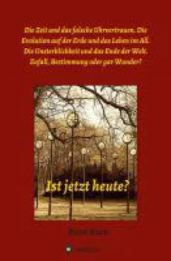 Ist jetzt heute? - Fragen und Antworten über die Zeit Bild: Ist jetzt heute? - Fragen und Antworten über die Zeit