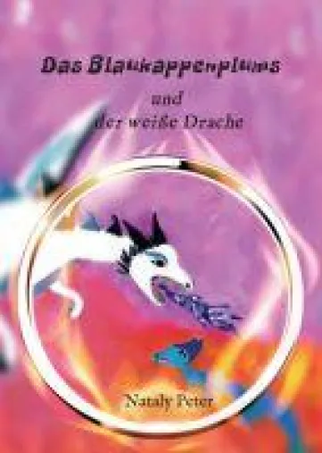 Bild: Das Blaukappenplums und der weiße Drache - Spannender Abenteuer-Roman für junge Leser