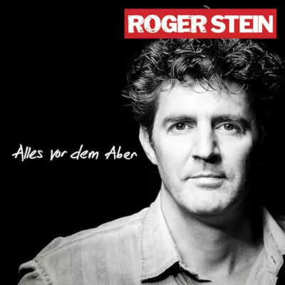 Bild: Roger Stein: Single-Release „Alles vor dem Aber“ am 31.08.18 (Deutschpop/Liedermacher)