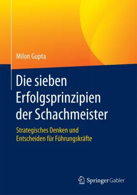 Bild: Strategische Weisheit für Führungskräfte: Neues Managementbuch erschließt Erfolgsprinzipien von Schachmeistern