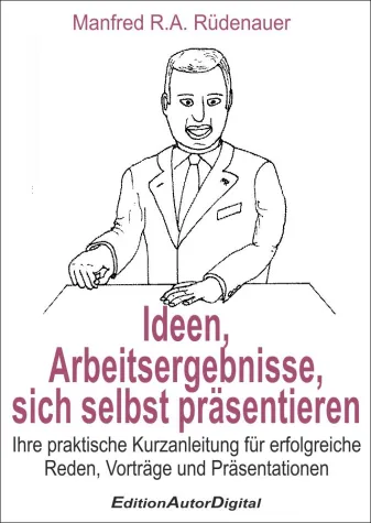 Bild: Kurzanleitung für überzeugende Reden, Vorträge und Präsentationen