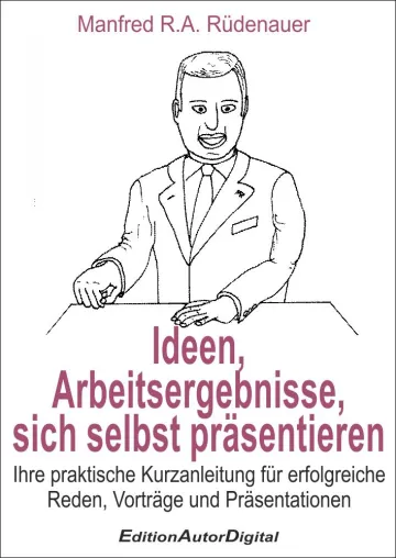 Bild: Kurzanleitung für überzeugende Reden, Vorträge und Präsentationen