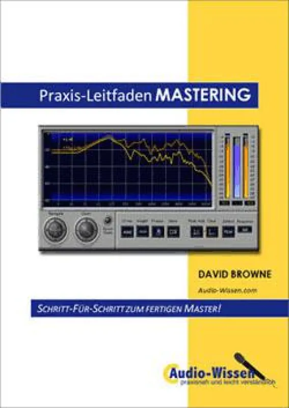 Praxis-Leitfaden MASTERING von David Browne