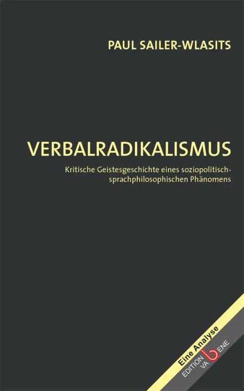 Verbalradikalismus: Eine Mahnschrift gegen den Missbrauch der Worte