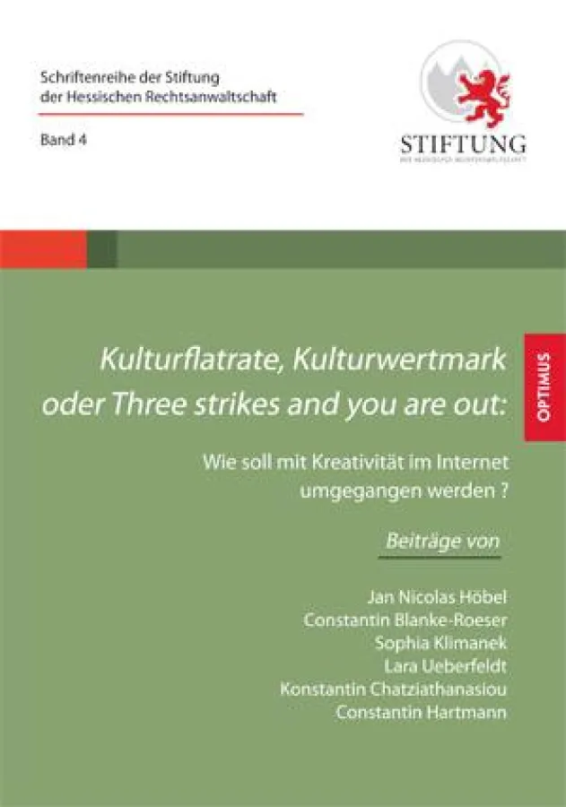 Kulturflatrate, Kulturwertmark oder Three strikes and you are out: Wie soll mit Kreativität im Inter