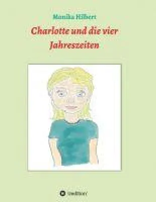 Bild: Charlotte und die vier Jahreszeiten - Ein spannendes und lehrreiches Kinderbuch
