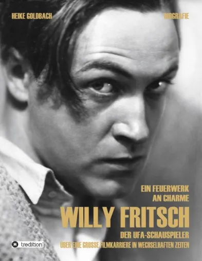 100 Jahre Ufa: Willy Fritsch - Spiegelbild einer Traumfabrik! Bild: 100 Jahre Ufa: Willy Fritsch - Spiegelbild einer Traumfabrik!