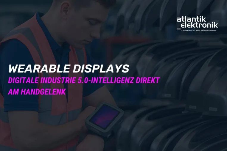 Bild: Atlantik Elektronik GmbH präsentiert Wearable Display Lösungen für die Industrie 5.0 