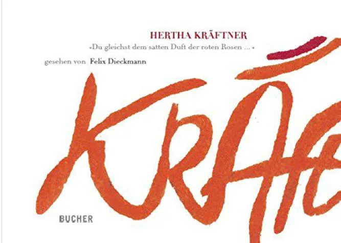 Hertha Kräftner - Du gleichst dem satten Duft der roten Rosen ... Bild: Hertha Kräftner - Du gleichst dem satten Duft der roten Rosen ...