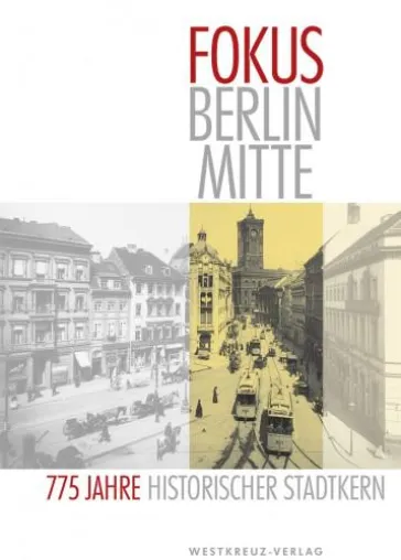 Vier alte Stadtquartiere im Fokus: Sonderband zum Stadtjubiläum 775 Jahre Berlin Bild: Vier alte Stadtquartiere im Fokus: Sonderband zum Stadtjubiläum 775 Jahre Berlin