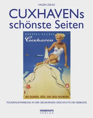 Bild: Neuerscheinung Cuxhavens schönste Seiten, Tourismuswerbung in der 200-jährigen Geschichte des Seebades.