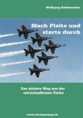 Es gibt ein Leben nach der Pleite oder Insolvenz Bild: Es gibt ein Leben nach der Pleite oder Insolvenz