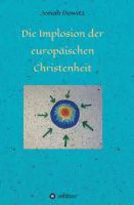 Bild: Die Implosion der europäischen Christenheit - neues Werk untersucht den Status Quo der Christenheit