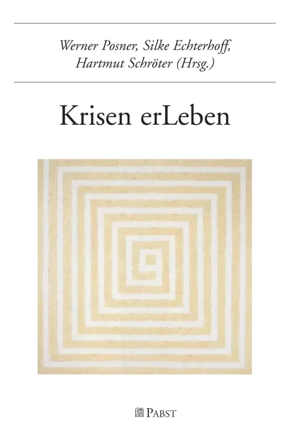 Werner Posner, Silke Echterhoff, Hartmut Schröter (Hrsg.) Krisen erLeben