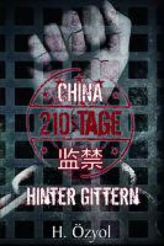 Bild: China - 210 Tage hinter Gittern - Erfolgsbuch auf der Frankfurter Buchmesse - Neu in der www.Leseschau.de