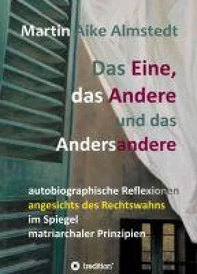 Bild: Das Eine, das Andere und das Andersandere - Autobiographische Reflexionen und Zeitkritik