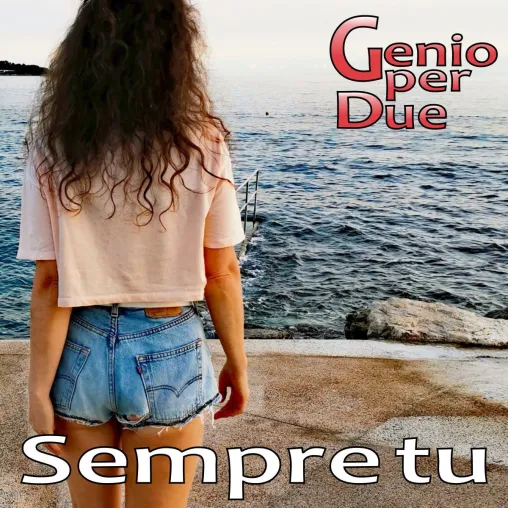 Sempre tu - der neue Italosong von Genio per due Bild: Sempre tu - der neue Italosong von Genio per due