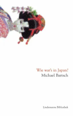 Bild: Michael Bartsch: Wie war´s in Japan?