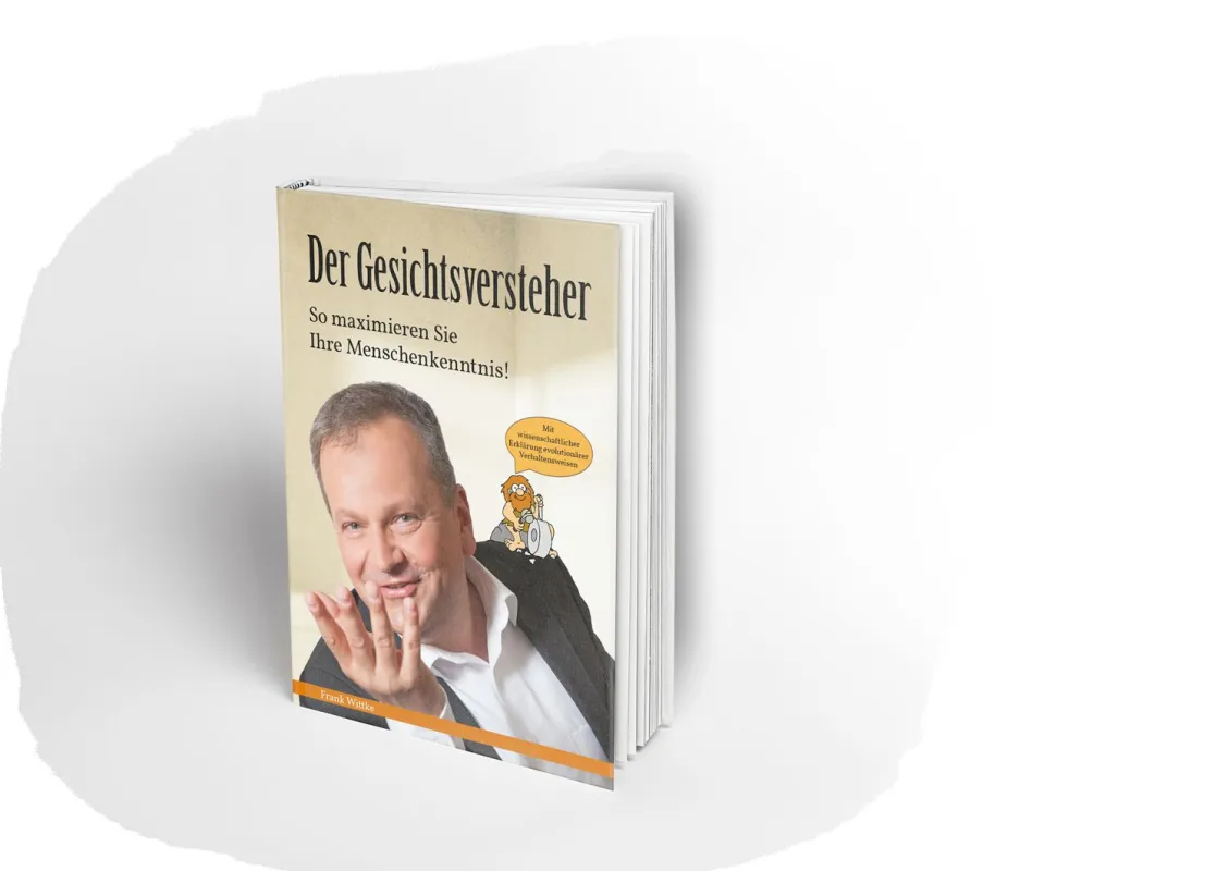 Der Gesichtsversteher - So maximieren Sie Ihre Menschenkenntnis (Autor: Frank Wittke)  (© Frank Wittke)