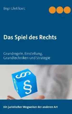 Bild: Buch: "Das Spiel des Rechts" von Bepi Uletilovic erschienen