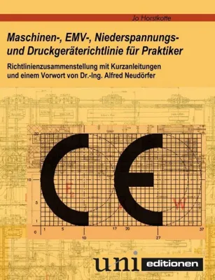 Neu erschienen - Maschinen-, EMV-, Niederspannung- & Druckgeräterichtlinie für den Praktiker Bild: Neu erschienen - Maschinen-, EMV-, Niederspannung- & Druckgeräterichtlinie für den Praktiker