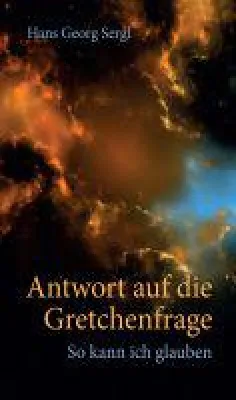 Bild: Antwort auf die Gretchenfrage - Sachbuch beschäftigt sich mit Glauben in der modernen Welt