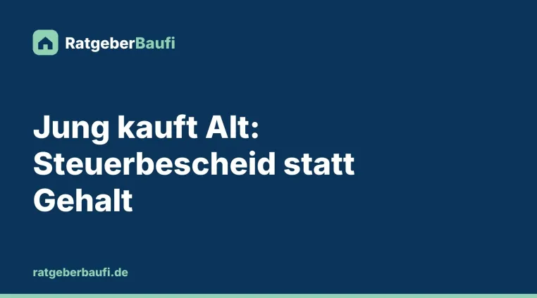 Bild: Einkommensgrenze bei Jung kauft Alt: Warum der Steuerbescheid zählt und nicht das Gehalt
