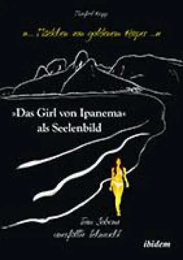 Bild: Neuerscheinung: Manfred Krapp: „... Mädchen von goldenem Körper ...“. „Das Girl von Ipanema“ als Seelenbild