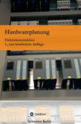 Hardwareplanung - Neuauflage des Kompendiums mit spezifischem Fachwissen Bild: Hardwareplanung - Neuauflage des Kompendiums mit spezifischem Fachwissen