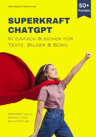 Mit „Superkraft ChatGPT“ in 3 Tagen zum KI-Superhelden! Bild: Mit „Superkraft ChatGPT“ in 3 Tagen zum KI-Superhelden!