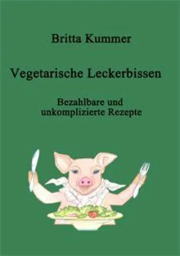 Bild: Neuerscheinung: Vegetarische Leckerbissen - Bezahlbare und unkomplizierte Rezepte