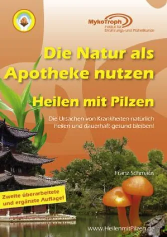 Bild: Die Natur als Apotheke nutzen - Heilen mit Pilzen