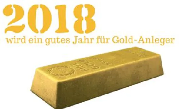 Bild: Geldanlage Gold: 2018 wird ein gutes Jahr für Gold-Anleger