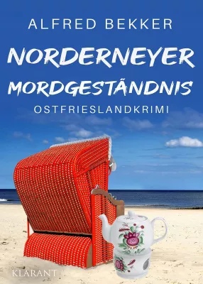 Neuerscheinung: Ostfrieslandkrimi "Norderneyer Mordgeständnis" von Alfred Bekker im Klarant Verlag Bild: Neuerscheinung: Ostfrieslandkrimi "Norderneyer Mordgeständnis" von Alfred Bekker im Klarant Verlag