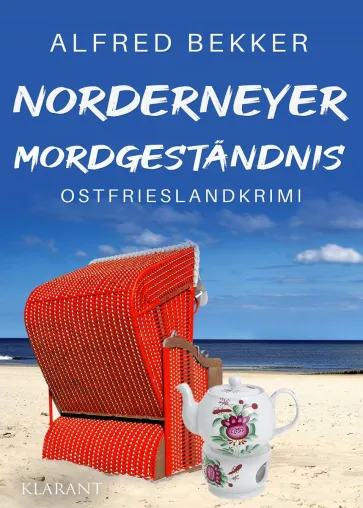 Bild: Neuerscheinung: Ostfrieslandkrimi "Norderneyer Mordgeständnis" von Alfred Bekker im Klarant Verlag